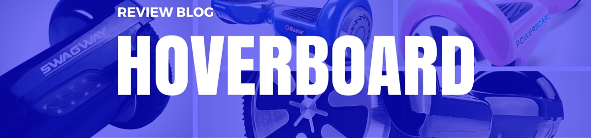 Hoverboard Review Blog
